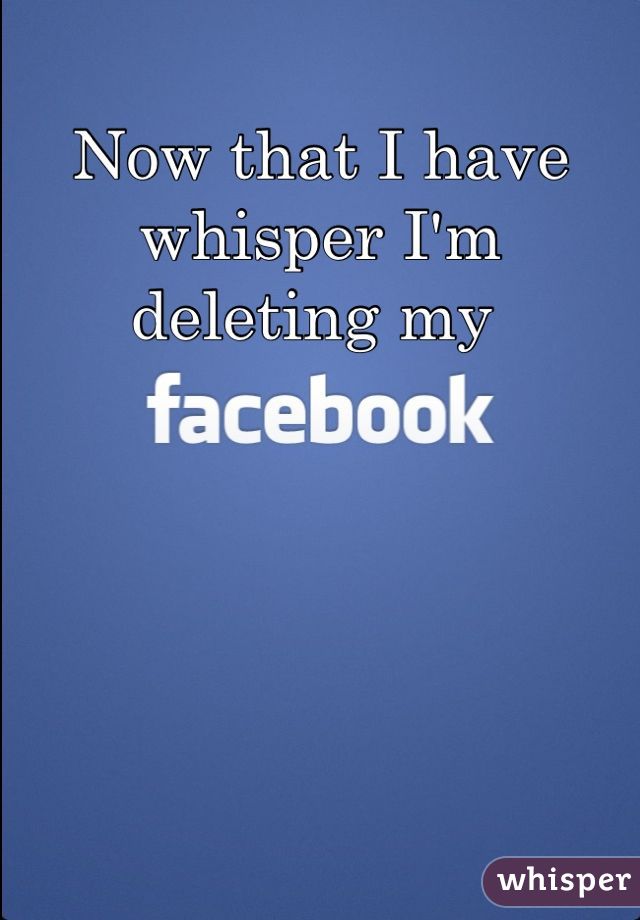 Now that I have whisper I'm deleting my 