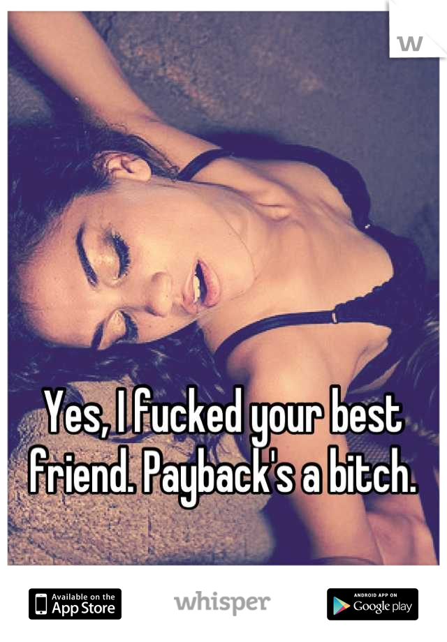 Fucked Your Best Friend