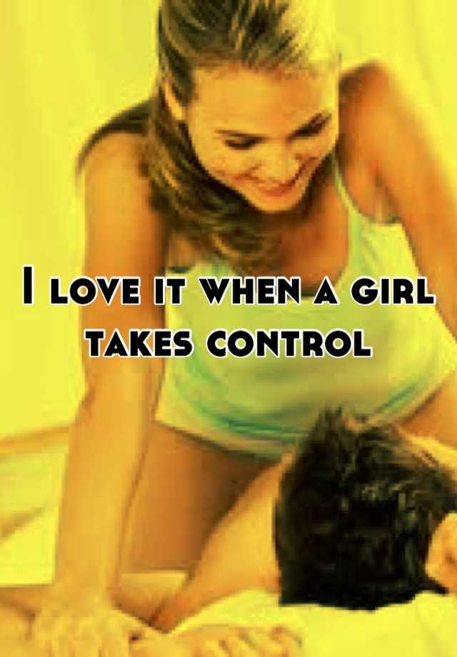 She takes control
