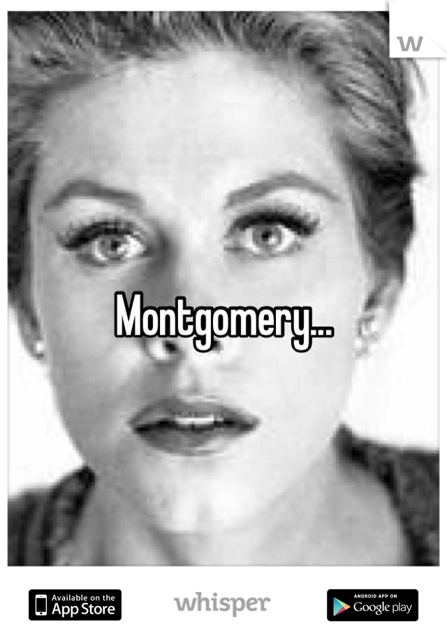 Montgomery...