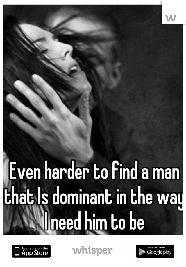 Dominant finding male a How to