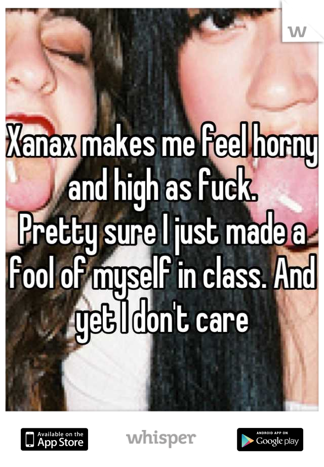 you make does horney xanax