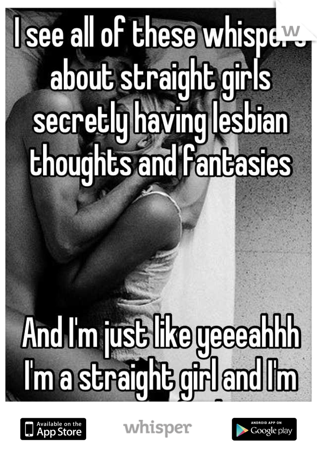 Fantasies straight women lesbian 14 Straight