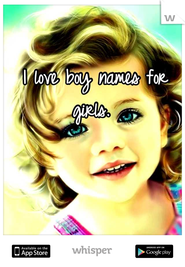 i-love-boy-names-for-girls