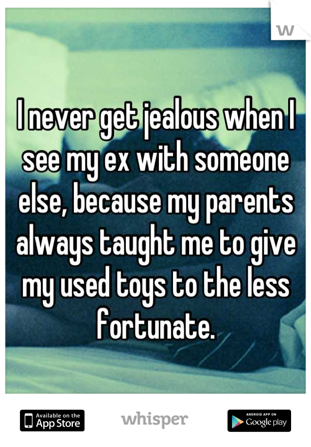 why do i get jealous when i see my ex with someone else