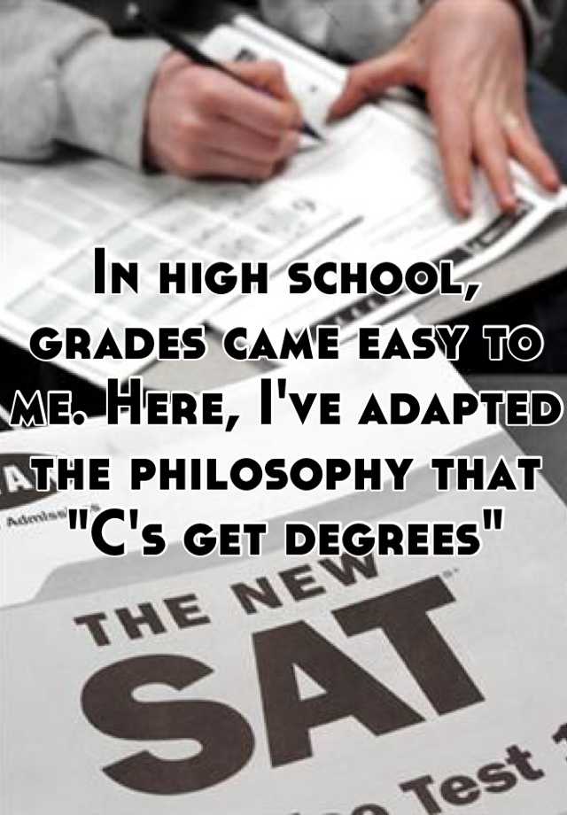 in-high-school-grades-came-easy-to-me-here-i-ve-adapted-the