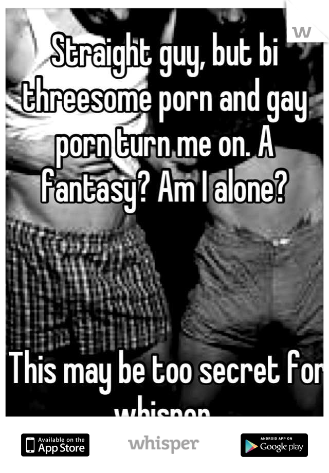 640px x 920px - Straight guy, but bi threesome porn and gay porn turn me on. A fantasy? Am I