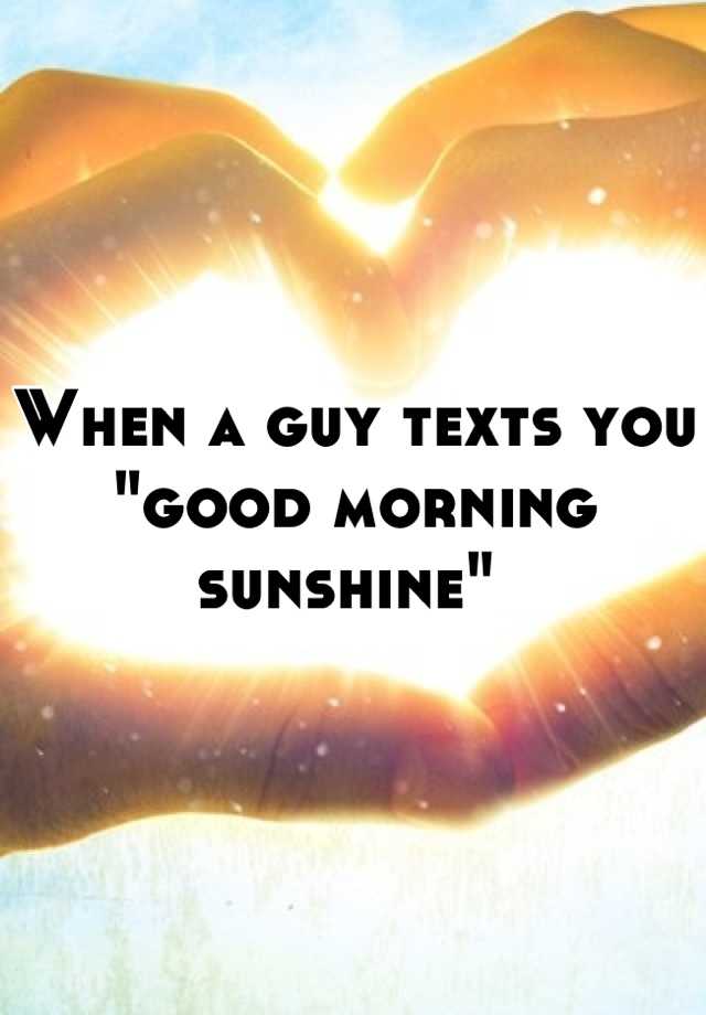 What Does It Mean When A Guy Texts You Good Morning