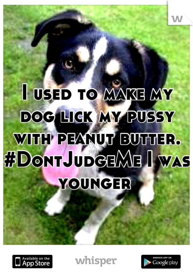 Dog Lick Woman Porn - Dog licks peanut butter from cunt - Other