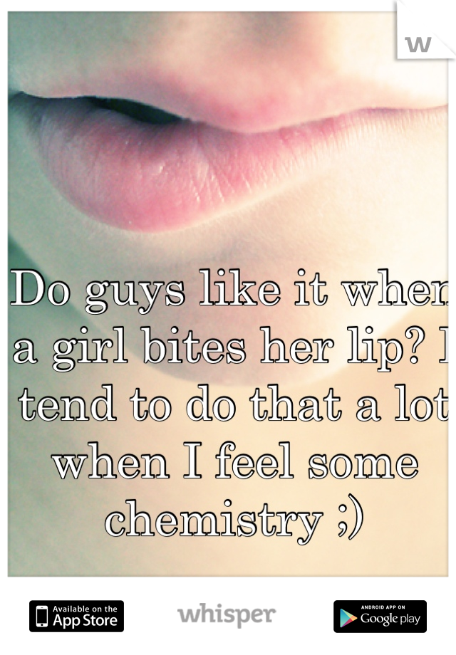 What does it mean when guys bite their lip