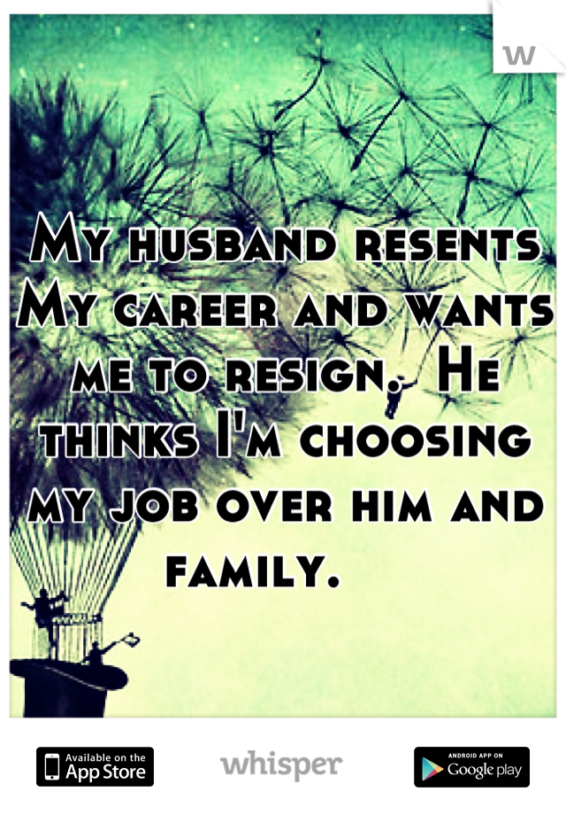 My husband wants me to get a better job