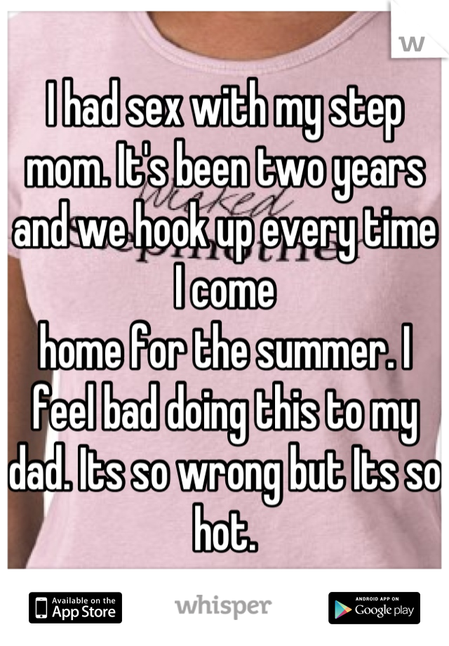 I Had Sex With My Step Mom It S Been Two Years And We Hook Up Every Time I Come Home For The