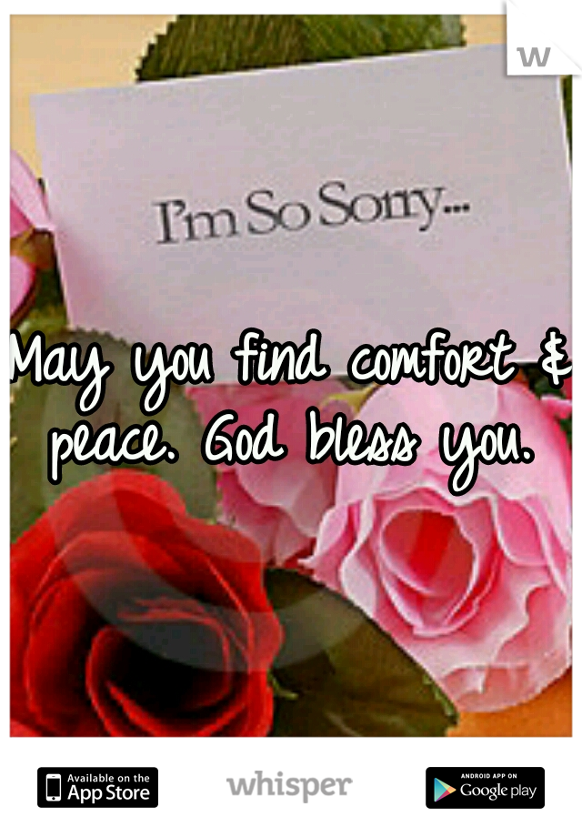 May You Find Comfort Peace God Bless You