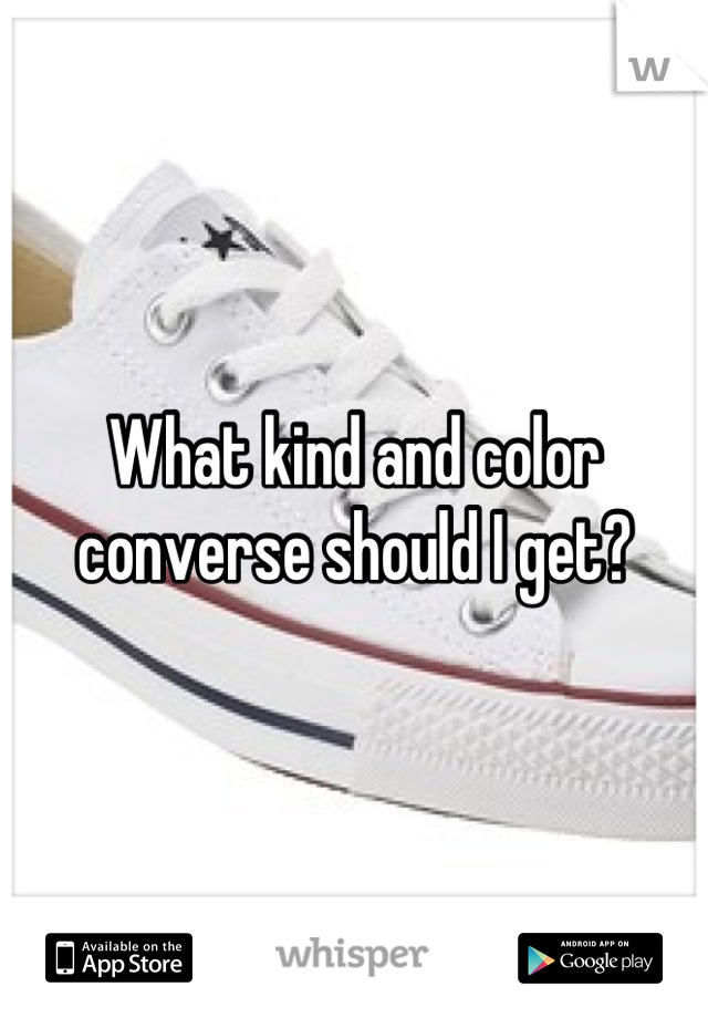 what kind of converse should i get