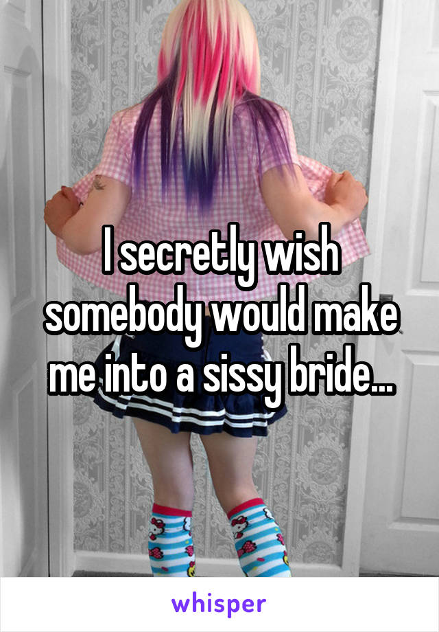 Make me a sissy