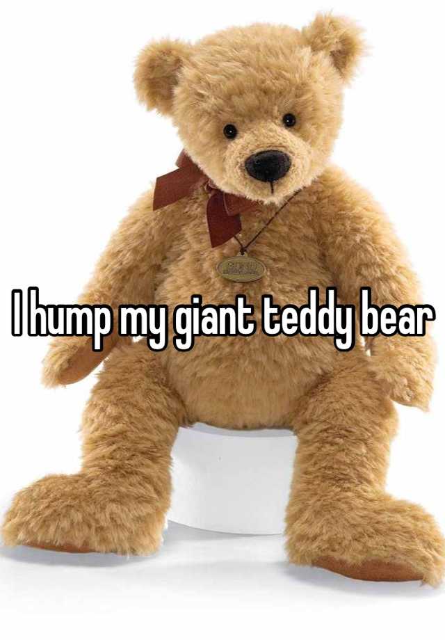 my giant teddy