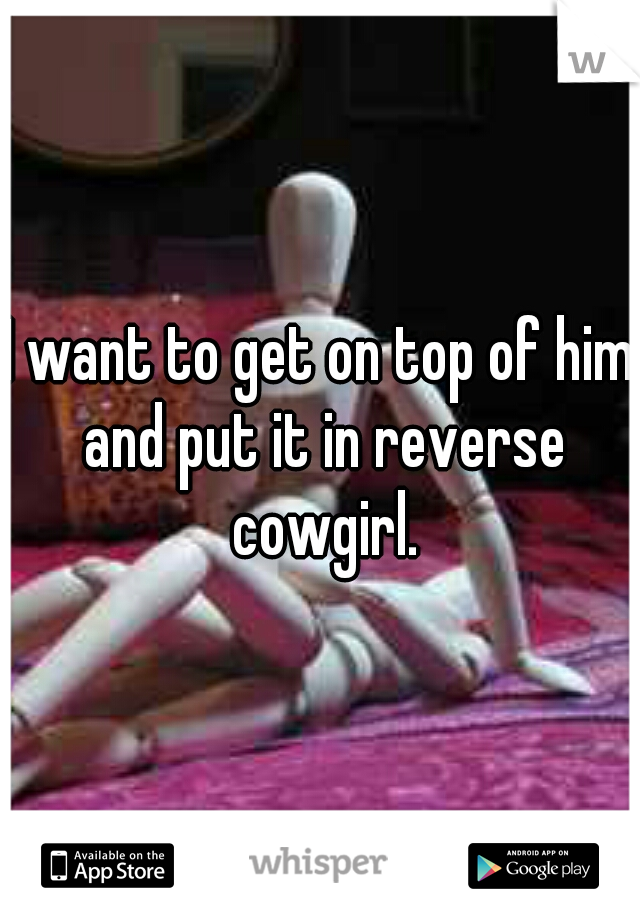 In cowgirl it put reverse How to