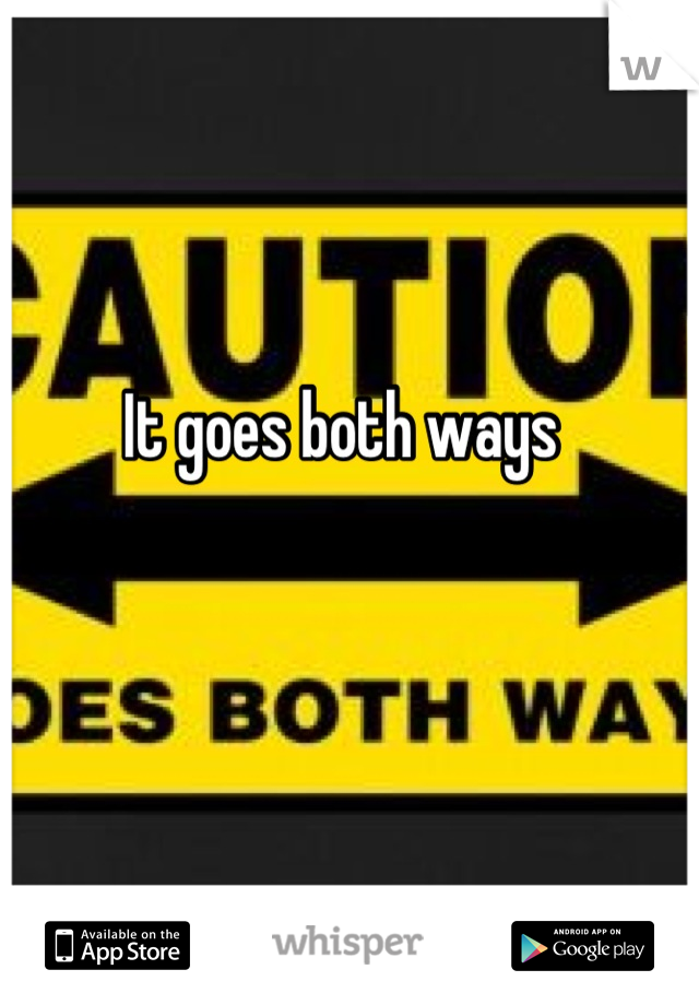 it-goes-both-ways