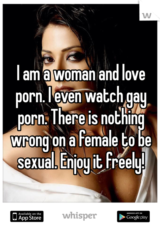 Women Love Gay Porn - I am a woman and love porn. I even watch gay porn. There is ...