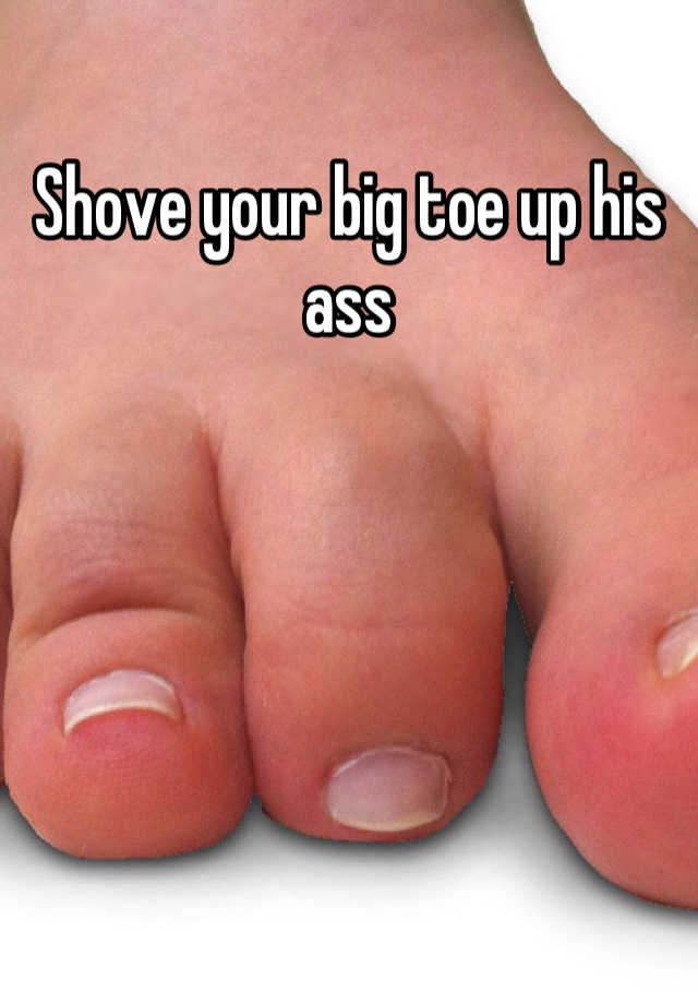 Toes in ass