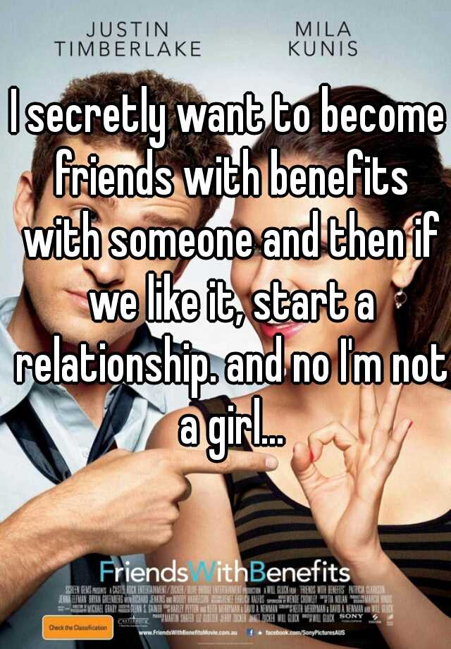 i-secretly-want-to-become-friends-with-benefits-with-someone-and-then