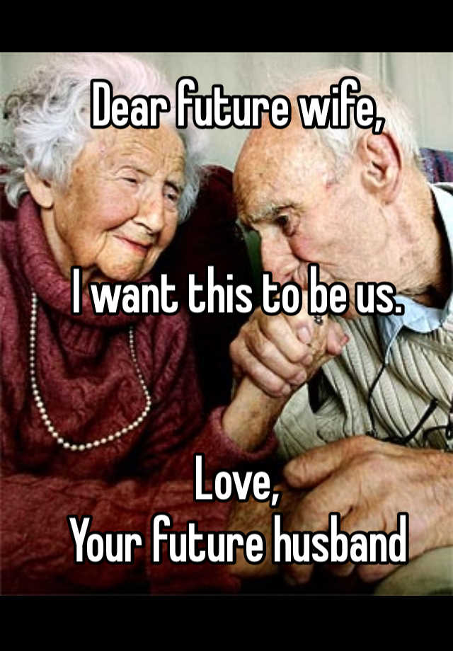 dear-future-wife-i-want-this-to-be-us-love-your-future-husband