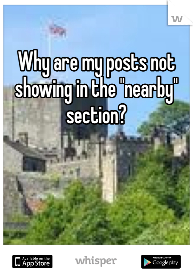 why-are-my-posts-not-showing-in-the-nearby-section