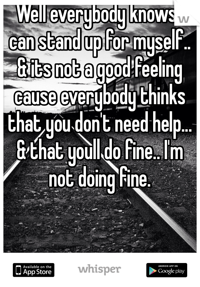 i-m-tired-of-people-thinking-i-can-t-stand-up-for-myself-i-can-hold-on