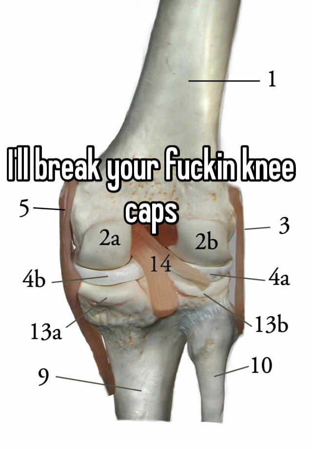 how to break your knee