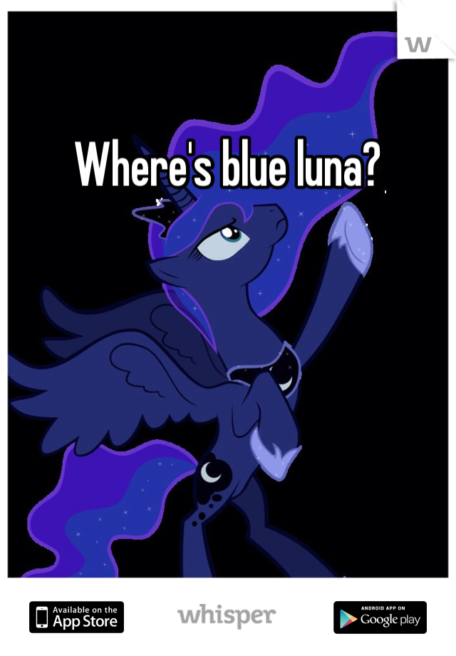 Where's blue luna?