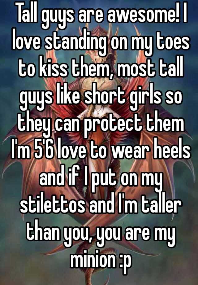 A girl you to taller kiss how than How to