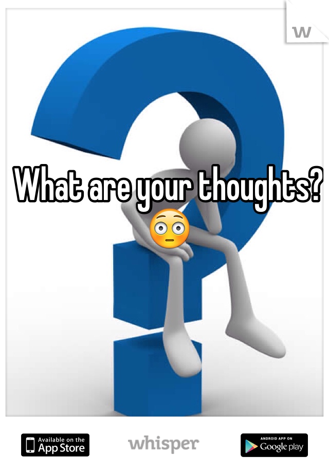 what-are-your-thoughts