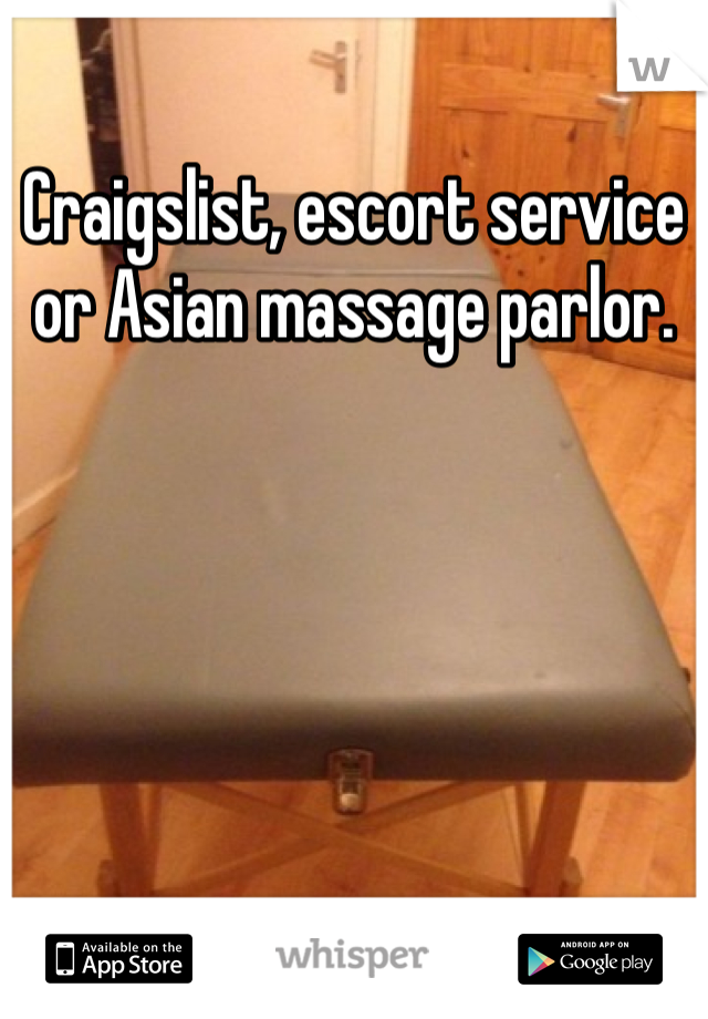 Craigslist Escort Service Or Asian Massage Parlor