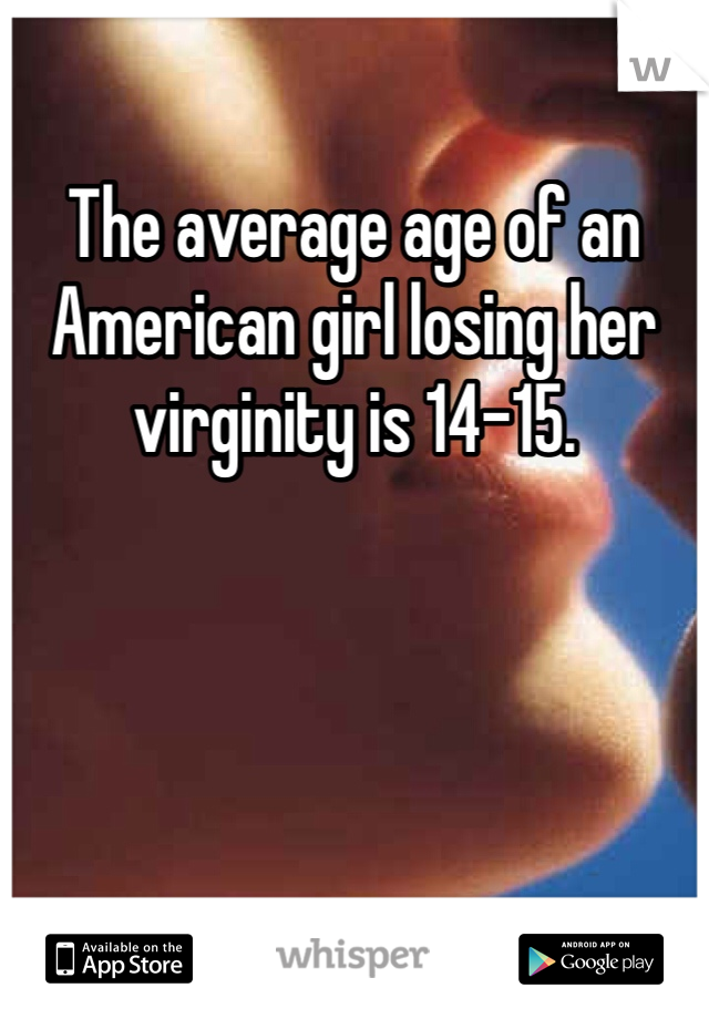 Age Average Girl Lose Virginity Hot Nude