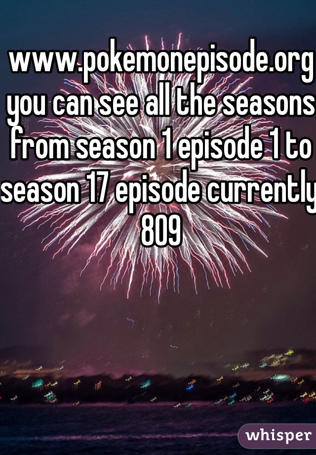 www.pokemonepisode.org you can see all the seasons from season 1