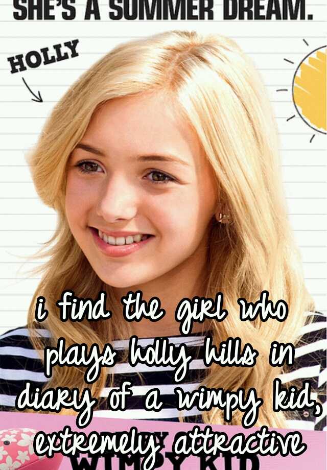 i find the girl who plays holly hills in diary of a wimpy kid