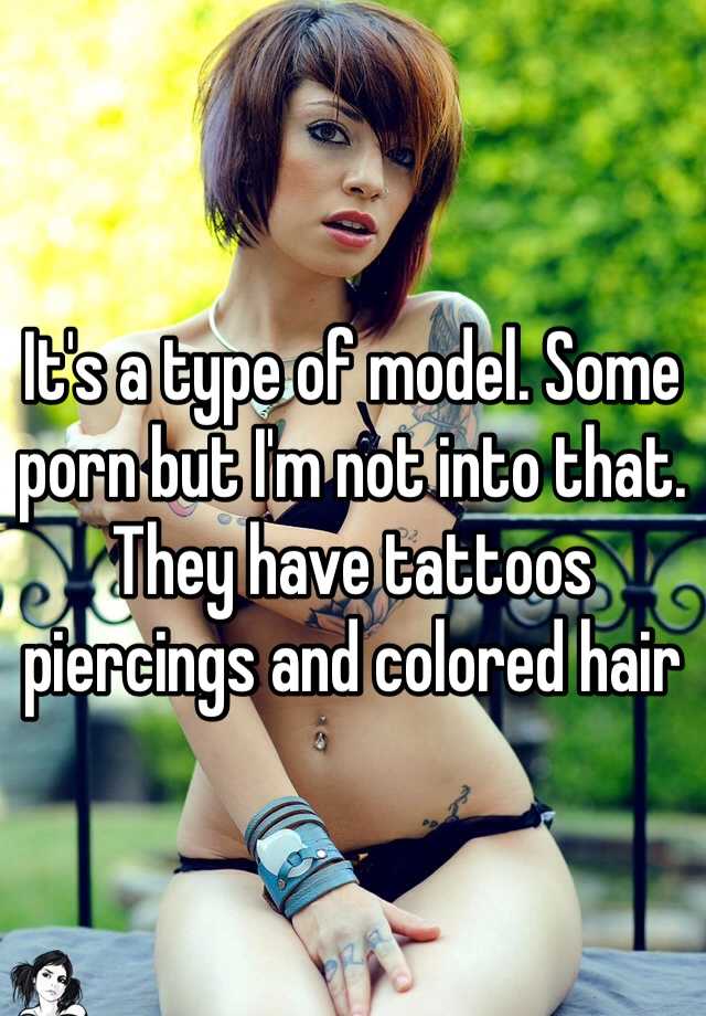 Dyed Hair Porn Captions - It's a type of model. Some porn but I'm not into that. They have tattoos  piercings and colored hair