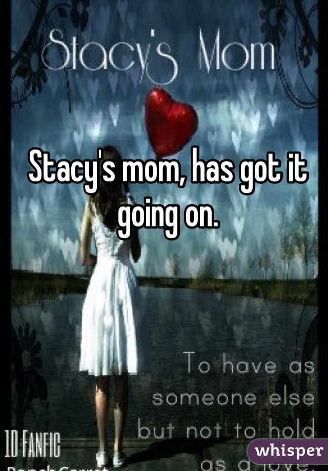 Stacy S Mom Has Got It Going On