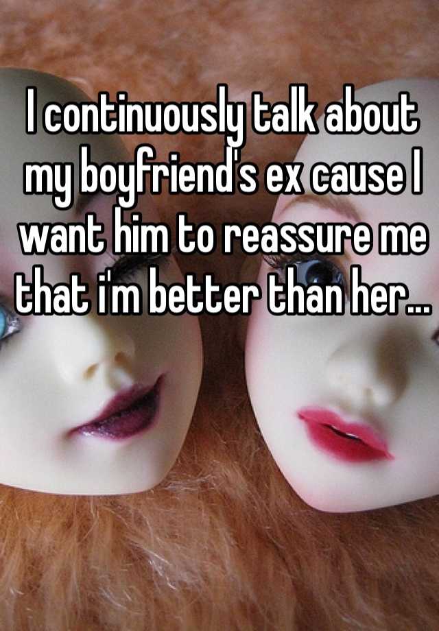 i-continuously-talk-about-my-boyfriend-s-ex-cause-i-want-him-to