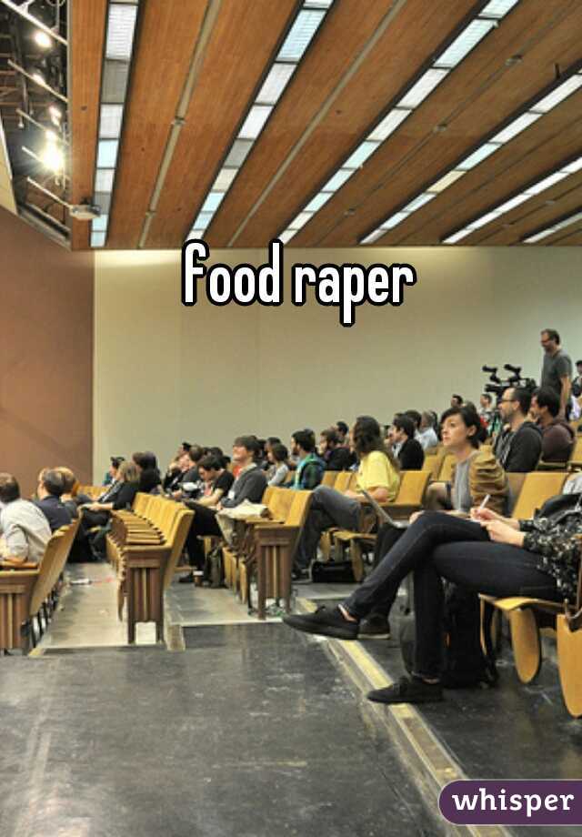 food raper