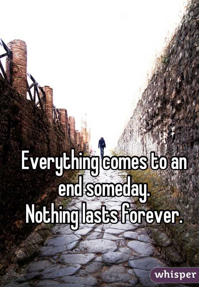 everything comes to an end