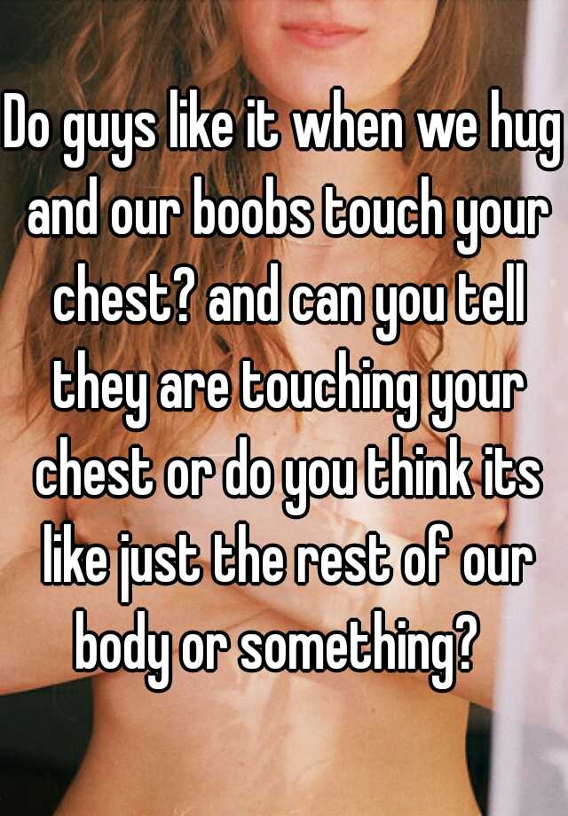 Your your if what boyfriend breast touches 15 Secret