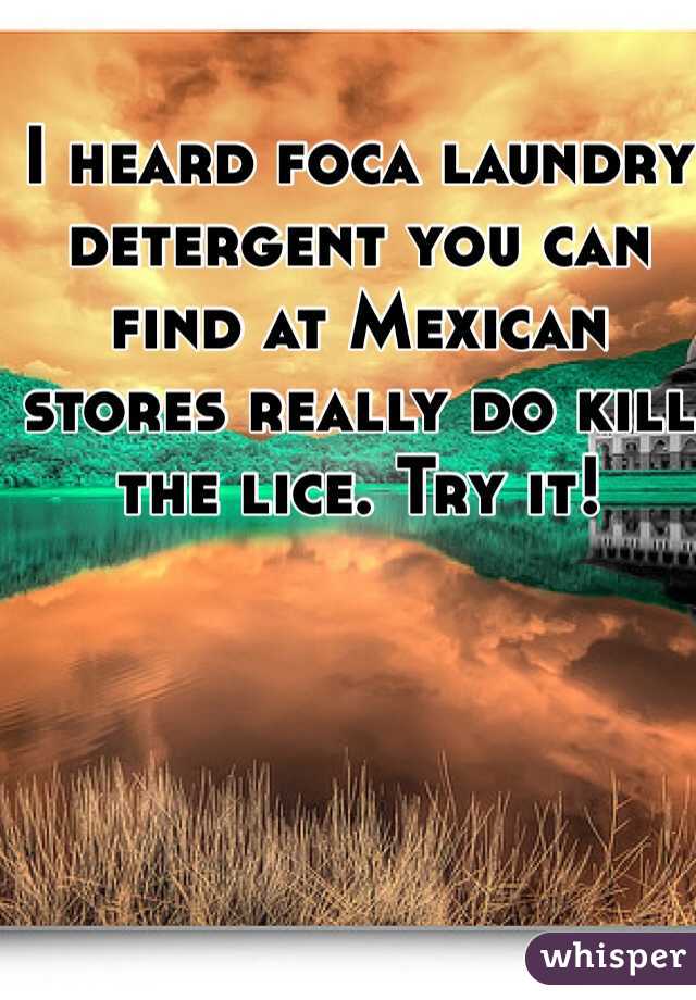 I Heard Foca Laundry Detergent You Can Find At Mexican Stores Really Do Kill The Lice,Fried Corn
