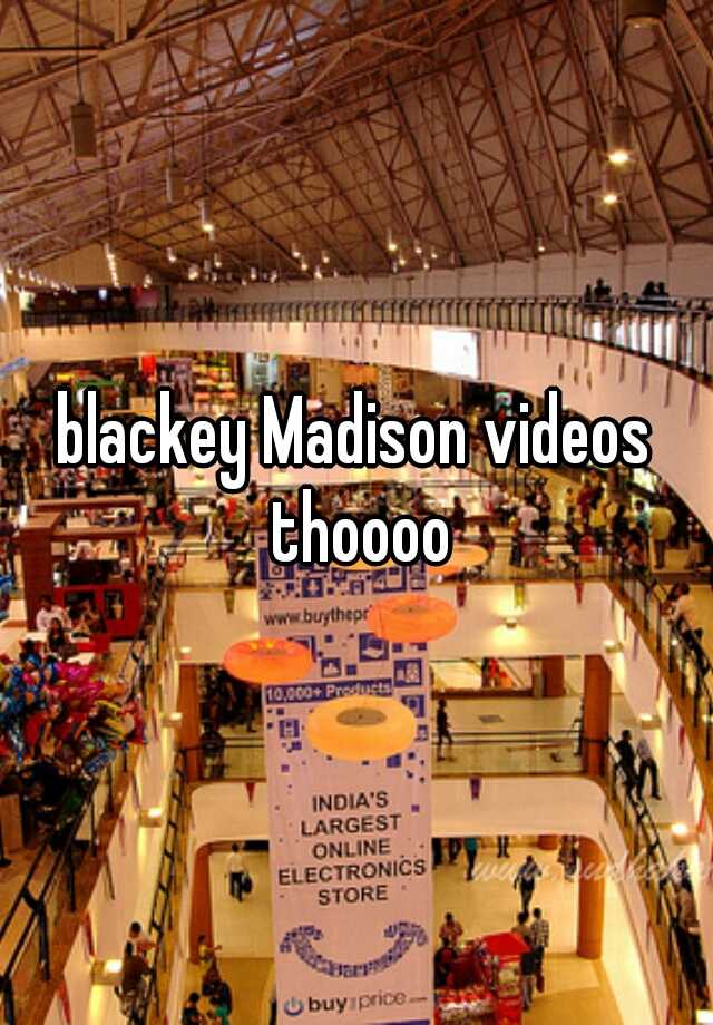 Blackey Madison Videos Thoooo