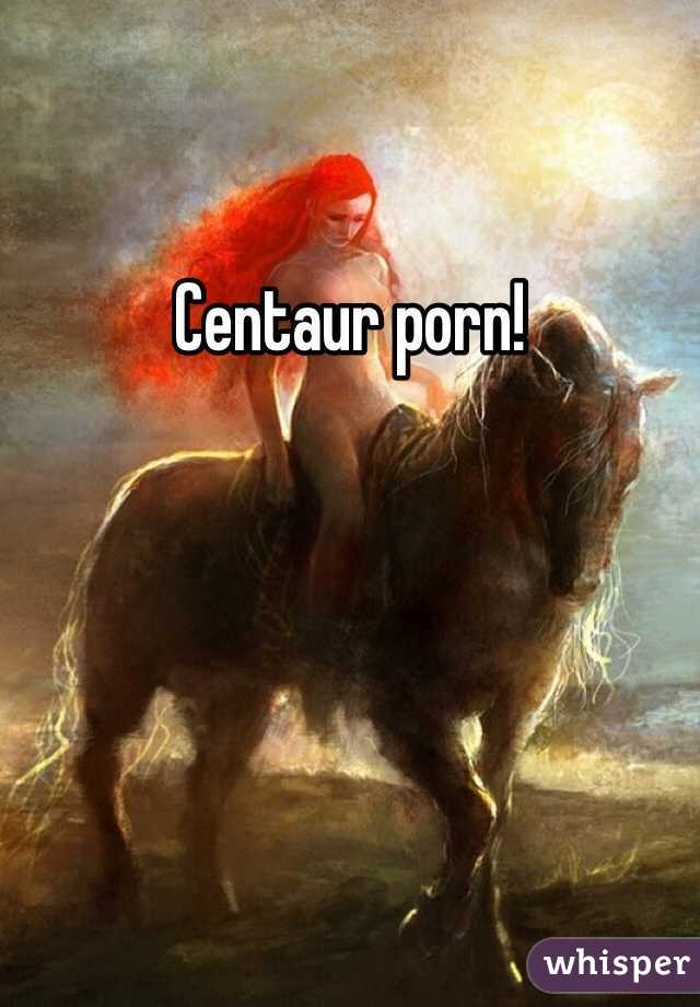 Centaur - Centaur porn!