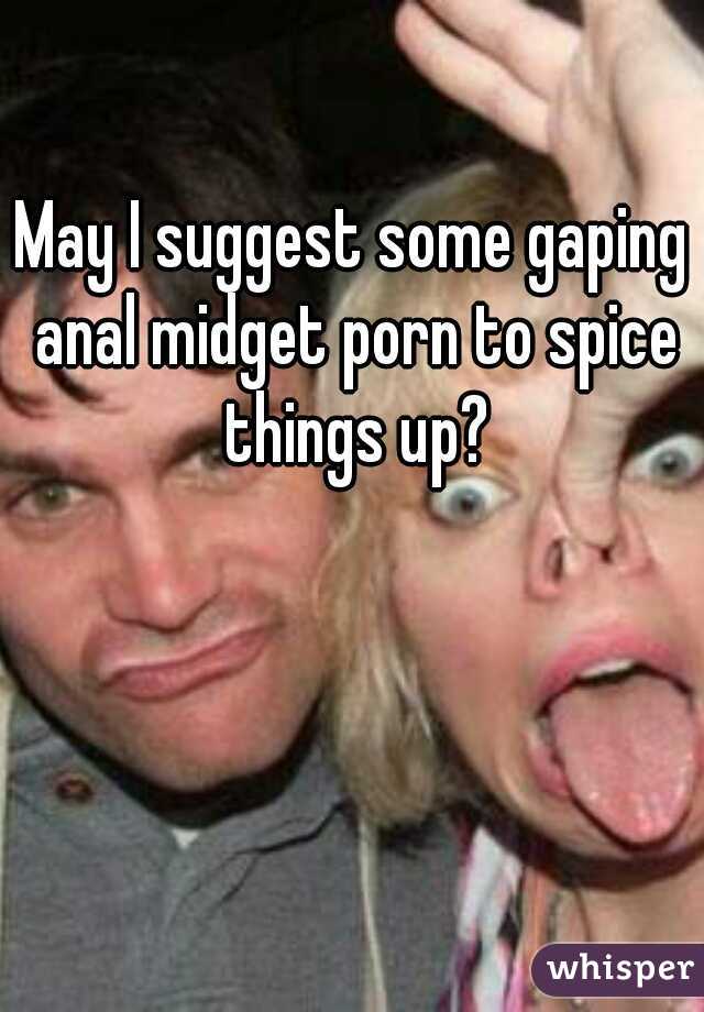 Anal Gape Midget - May I suggest some gaping anal midget porn to spice things up?