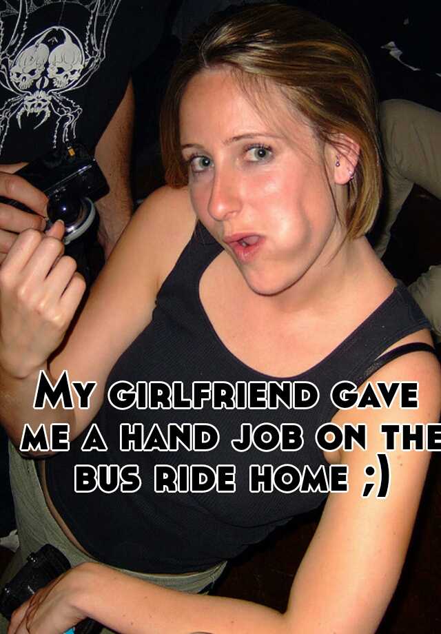 my girlfriend gave me a handjob