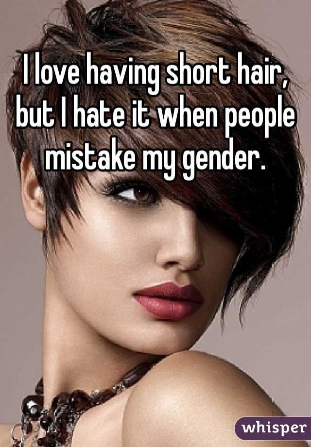 I Love Having Short Hair But I Hate It When People Mistake My Gender