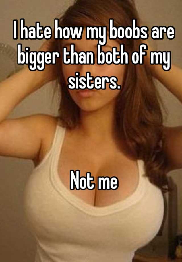 Someone from None posted a whisper, which reads "I hate how my boobs a...