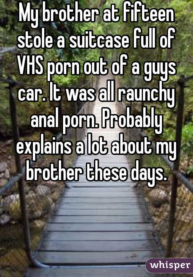 Vhs Anal Porn - My brother at fifteen stole a suitcase full of VHS porn out ...